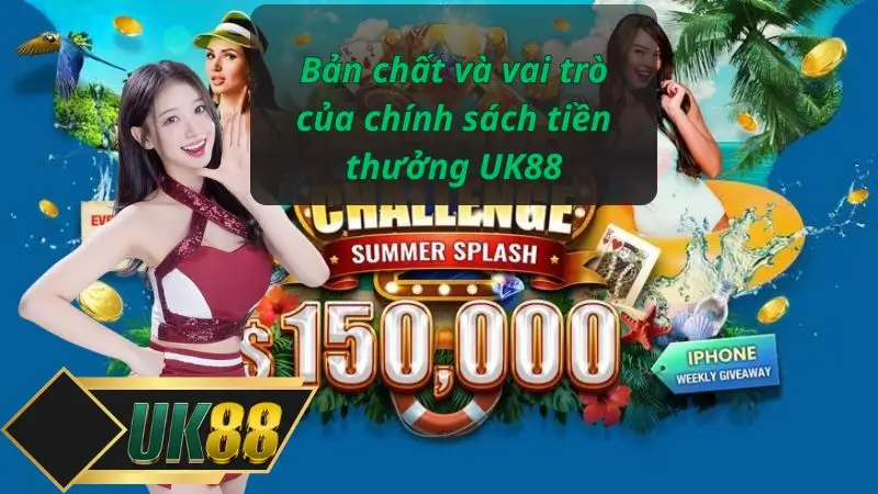 Bản chất và vai trò của chính sách tiền thưởng UK88